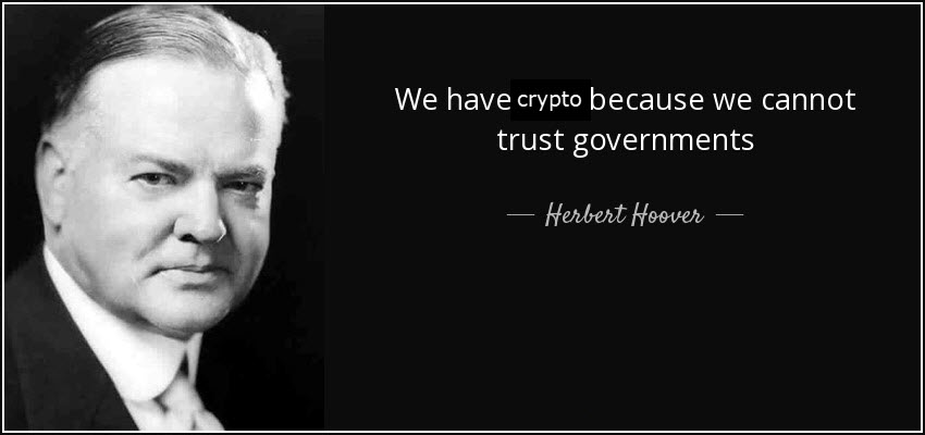 Hoover quote We have crypto because we cannot trust governments